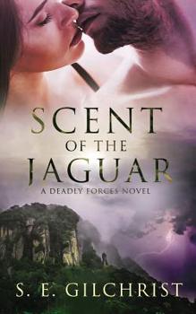 Paperback Scent of the Jaguar: (a Deadly Forces Novel) Book