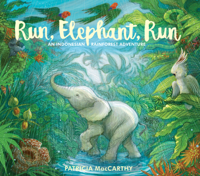 Hardcover Run, Elephant, Run: An Indonesian Rainforest Adventure Book