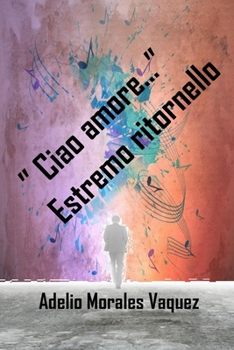 Paperback "Ciao amore . . ." Estremo ritornello [Italian] Book
