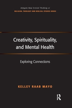 Paperback Creativity, Spirituality, and Mental Health: Exploring Connections Book