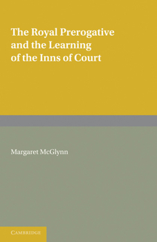 Paperback The Royal Prerogative and the Learning of the Inns of Court Book