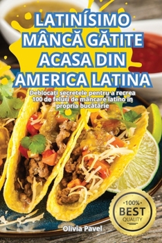 Paperback Latinísimo MâncĂ GĂtite Acasa Din America Latina [Romanian] Book