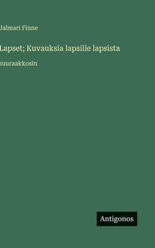 Lapset; Kuvauksia lapsille lapsista: suuraakkosin