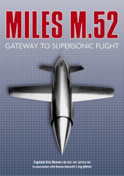Hardcover Miles M.52: Gateway to Supersonic Flight Book