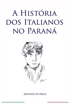Paperback A História dos Italianos no Paraná [Portuguese] Book