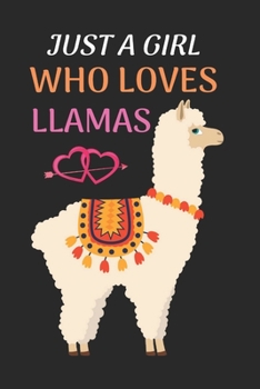 Just A Girl Who Loves Llamas: Blank Lined Notebook Journal, Cute llama Notebook Journal For Men Women And Kids, Gifts For Llama Lovers