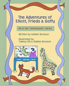 Paperback The Adventures Of Elliott, Frieda & Gaffy Book