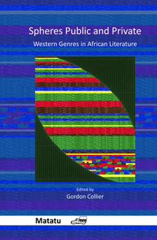 Hardcover Spheres Public and Private: Western Genres in African Literature (Matatu, 39) Book