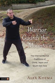 Paperback Warrior Guards the Mountain: The Internal Martial Traditions of China, Japan and South East Asia Book