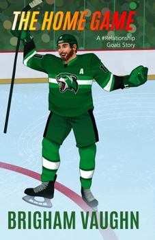 The Home Game: Special Edition Illustrated Paperback (Relationship Goals)