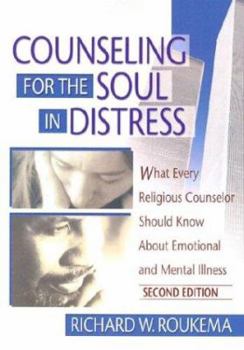 Paperback Counseling for the Soul in Distress: What Every Religious Counselor Should Know about Emotional and Mental Illness Book