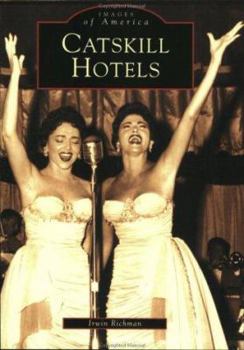 Catskill Hotels (Images of America: New York) - Book  of the Images of America: New York