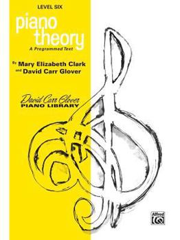 Paperback Piano Theory: Level 6 (A Programmed Text) (David Carr Glover Piano Library) Book