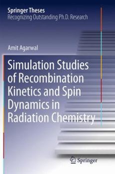 Paperback Simulation Studies of Recombination Kinetics and Spin Dynamics in Radiation Chemistry Book