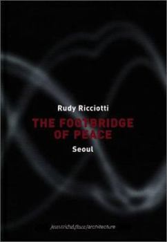 Hardcover Rudy Ricciotti: The Footbridge of Peace: Seoul Book