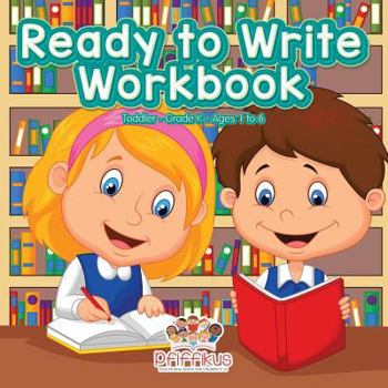 Paperback Ready to Write Workbook Toddler-Grade K - Ages 1 to 6 Book