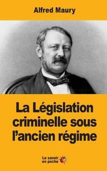 Paperback La Législation criminelle sous l'ancien régime [French] Book