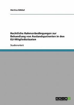 Paperback Rechtliche Rahmenbedingungen zur Behandlung von Auslandspatienten in den EU-Mitgliedsstaaten [German] Book