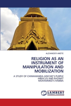 Paperback Religion as an Instrument of Manipulation and Mobilization Book