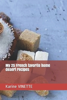 Paperback My 25 French favorite home desert recipes Book