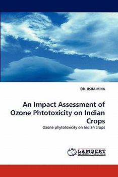 Paperback An Impact Assessment of Ozone Phtotoxicity on Indian Crops Book