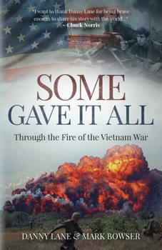 Paperback Some Gave It All: Through the Fire of the Vietnam War Book