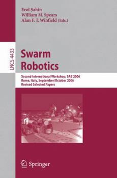 Paperback Swarm Robotics: Second Sab 2006 International Workshop, Rome, Italy, September 30-October 1, 2006 Revised Selected Papers Book