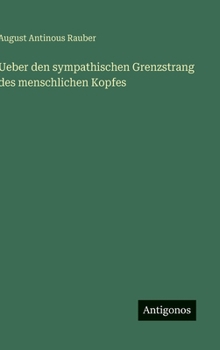 Ueber den sympathischen Grenzstrang des menschlichen Kopfes