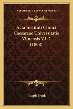 Paperback Acta Instituti Clinici Caesareae Universitatis Vilnensis V1-2 (1808) [Latin] Book