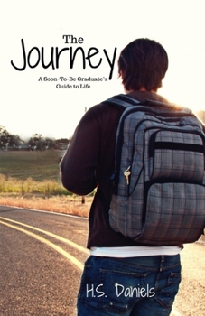 Paperback The Journey: A Soon-To-Be Graduate's Guide to Life Book