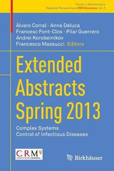 Paperback Extended Abstracts Spring 2013: Complex Systems; Control of Infectious Diseases Book