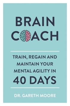 Paperback Brain Coach: Train, Regain and Maintain Your Mental Agility in 40 Days Book