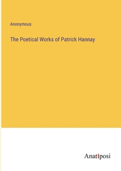 Paperback The Poetical Works of Patrick Hannay Book