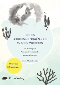 Paperback Sieben Schweinachtswünsche an mein Zweibein: Ein Meerschweinchenbuch für Weihnachten [German] Book