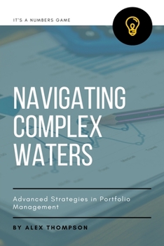 Paperback Navigating Complex Waters: Advanced Strategies in Portfolio Management Book