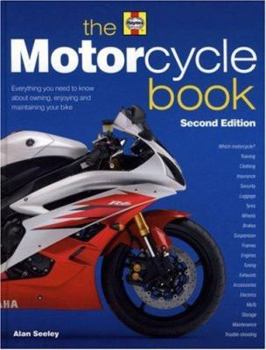 Hardcover The Motorcycle Book: Everything You Need to Know about Owning, Enjoying and Maintaining Your Bike Book