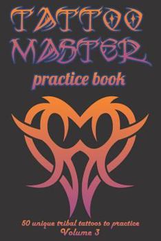 Paperback Tattoo Master practice book - 50 unique tribal tattoos to pratice: 6" x 9"(15.24 x 22.86 cm) size pages with 3 dots per inch to practice with real han Book