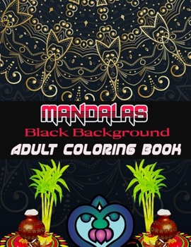 Paperback Black Background Mandalas Adult Coloring Book: Coloring Book for Adults: + 50 Mandala Adult Coloring Book 100 Black & White Mandala Page: Relaxation, Book