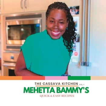 Paperback The Cassava Kitchen Vol.1 Mehetta Bammy's: Quick & Easy Recipes Book