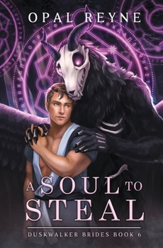 A Soul to Steal: Duskwalker Brides: Book Six - Book #6 of the Duskwalker Brides