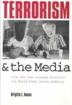 Hardcover Terrorism and the Media: From the Iran Hostage Crisis to the Oklahoma City Bombing Book