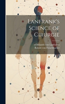 Hardcover Lanfrank's Science of Cirurgie Book