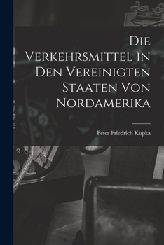 Paperback Die Verkehrsmittel in den Vereinigten Staaten von Nordamerika [German] Book