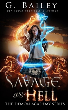 Savage As Hell: A Reverse Harem Bully Romance - Book #3 of the Demon Academy