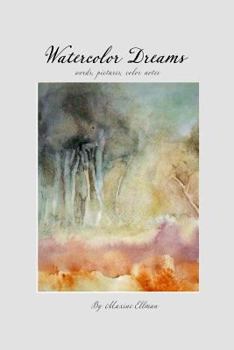Paperback Watercolor Dreams: words, pictures, color notes Book