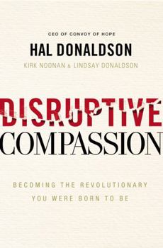 Paperback Disruptive Compassion: Becoming the Revolutionary You Were Born to Be Book