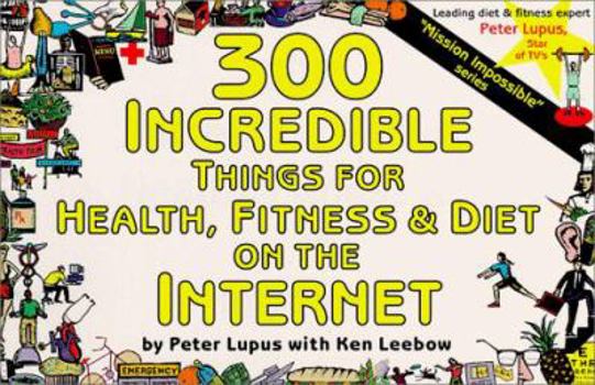 Paperback 300 Incredible Things for Health, Fitness & Diet on the Internet Book