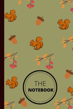 The Squirrels: Cute Squirrel Notebook Journal Great Gift Idea For Squirrel Lovers 6x9