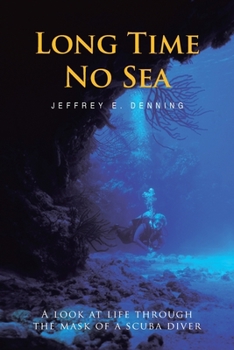 Paperback Long Time No Sea: A Look at Life Through the Mask of a Scuba Diver Book