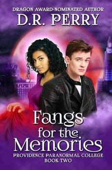 Fangs for the Memories - Book #2 of the Providence Paranormal College